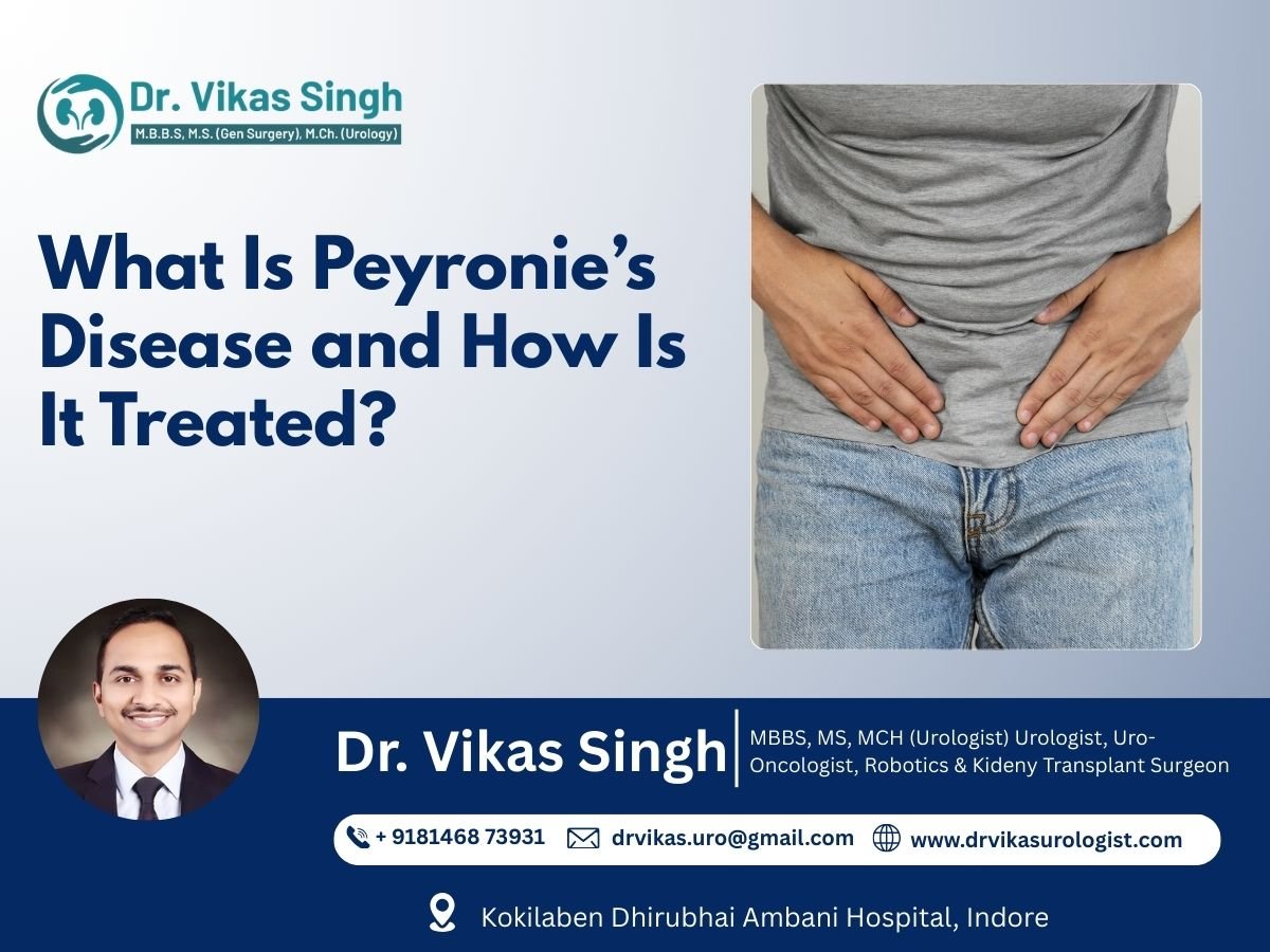Peyronies Disease Treatment in Indore – Causes Symptoms and Advanced Treatment Options