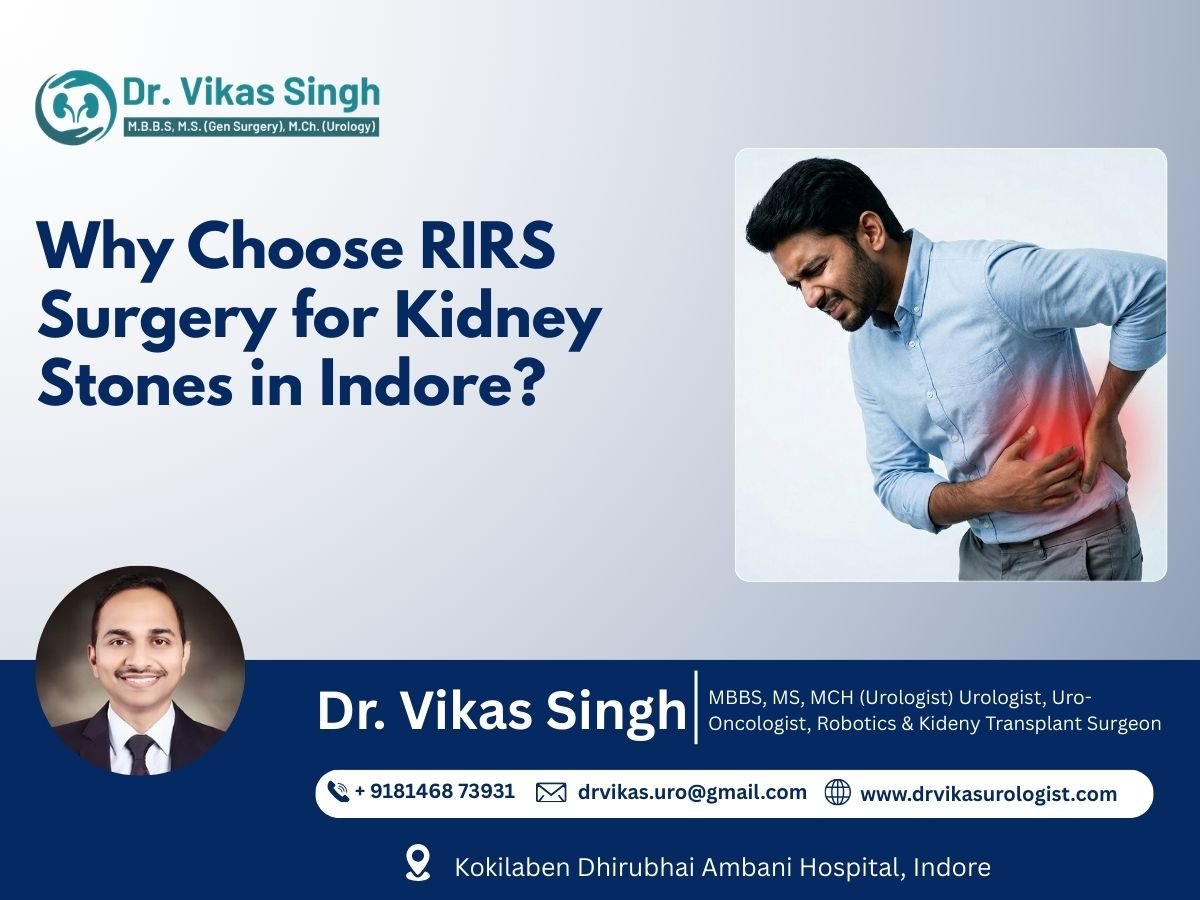 Tired of the pain? 🧊 Discover why RIRS Surgery for Kidney Stones is the preferred choice for a quick, scarless recovery. Consult with Dr. Vikas Singh at Kokilaben Dhirubhai Ambani Hospital, Indore, for advanced urological care.